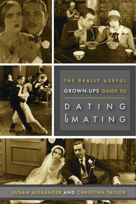 Really Useful Grown-Up Guide to Dating & Mating (Paperback)