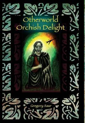 Otherworld: Orcish Delight (Hardback)
