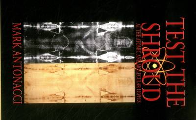 Test the Shroud: At the Atomic and Molecular Levels (Hardback)