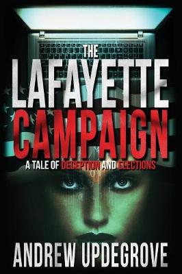 The Lafayette Campaign: A Tale of Deception and Elections - Frank Adversego Thrillers 2 (Paperback)
