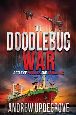 The Doodlebug War: A Tale of Fanatics and Romantics - Frank Adversego Thrillers 3 (Paperback)