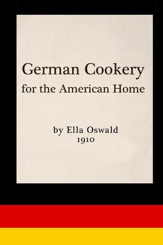 German Cookery for the American Home (Paperback)