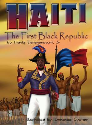 Haiti: The First Black Republic (Hardback)