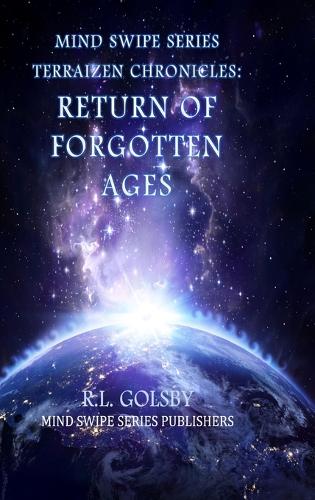 Mind Swipe Series Terraizen Chronicles: Return of the Forgotten Ages (Hardback)