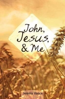 John, Jesus, and Me (Paperback)