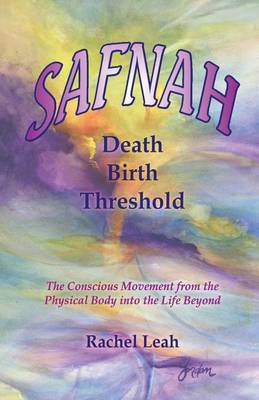 Safnah Death-Birth Threshold: The Conscious Movement from the Physical Body Into the Life Beyond (Paperback)