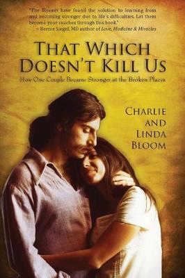 That Which Doesn't Kill Us: How One Couple Became Stronger at the Broken Places (Paperback)