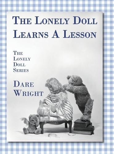 The Lonely Doll Learns a Lesson: The Lonely Doll Series - Lonely Doll (Hardback)