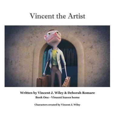 Vincent the Artist: Book One - Vincent Leaves Home (Hardback)