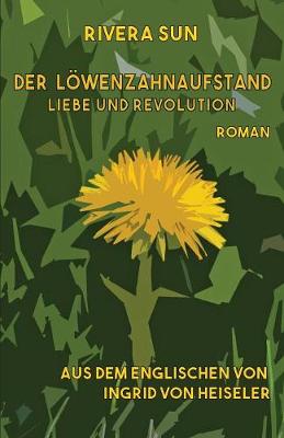 Der Loewenzahnaufstand: Liebe und Revolution (Paperback)