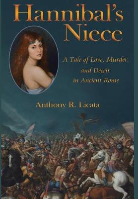Hannibal's Niece: A Tale of Love, Murder, and Deceit in Ancient Rome (Hardback)