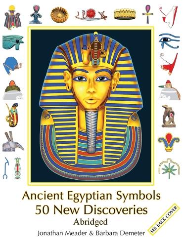 Ancient Egyptian Symbols: 50 New Discoveries: Abridged edition (Hardback)