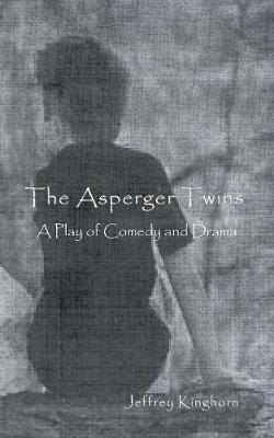 The Asperger Twins: a play of comedy and drama (Paperback)