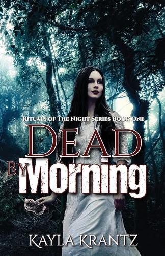 Dead by Morning - Rituals of the Night 1 (Paperback)