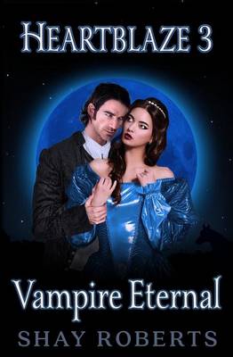 Heartblaze 3: Vampire Eternal (Emma's Saga) - Heartblaze 3 (Paperback)