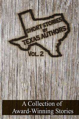 Short Stories by Texas Authors: Volume 2 (Paperback)