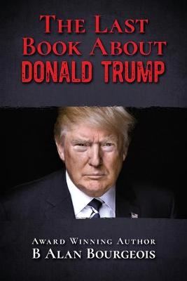 The Last Book About Donald Trump (Paperback)