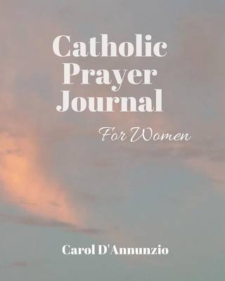 Catholic Prayer Journal for Women (Paperback)