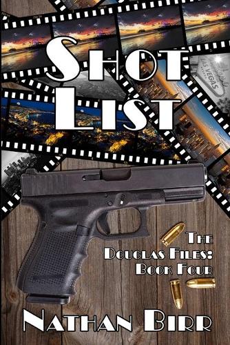 Shot List - The Douglas Files: Book Four (Paperback)