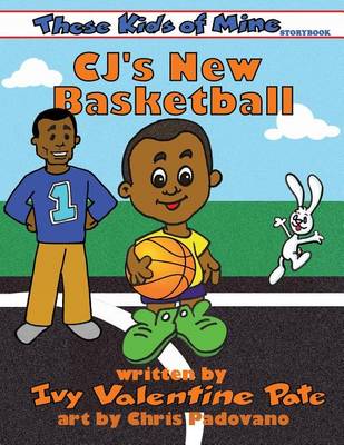 Cj's New Basketball - These Kids of Mine 1 (Paperback)