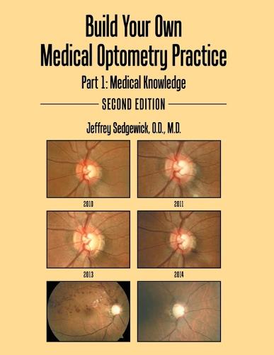 Build Your Own Medical Optometry Practice: Part 1: Medical Knowledge Second Edition (Paperback)