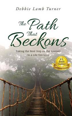 The Path That Beckons: Taking the Next Step on the Journey to a Life You Love (Paperback)