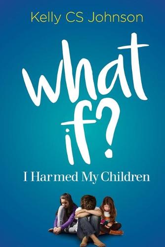 What If?: I Harmed My Children (Paperback)