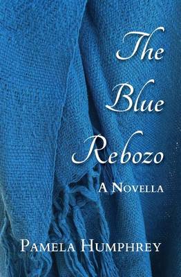 The Blue Rebozo: A Novella (Paperback)