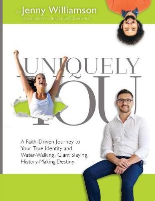 Uniquely You: A Faith-Driven Journey to Your True Identity and Water-Walking, Giant-Slaying, History-Making Destiny (Paperback)