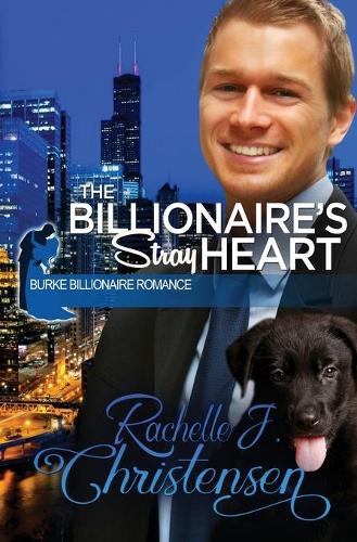 The Billionaire's Stray Heart - Burke Billionaire Romance 2 (Paperback)