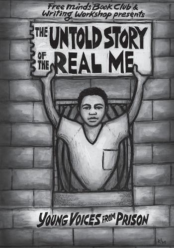 The Untold Story of the Real Me: Young Voices from Prison (Paperback)