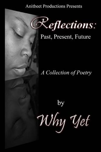 Reflections: Past, Present, Future (Paperback)