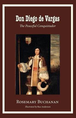 Don Diego de Vargas: The Peaceful Conquistador (Paperback)