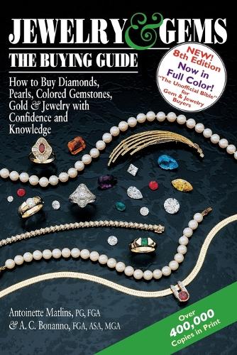 Jewelry & Gems-The Buying Guide, 8th Edition: How to Buy Diamonds, Pearls, Colored Gemstones, Gold & Jewelry with Confidence and Knowledge (Paperback)