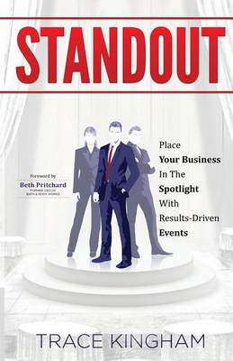Standout: Place Your Business in the Spotlight with Results-Driven Events (Paperback)
