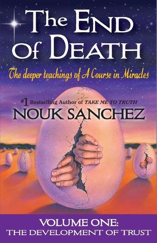 The End of Death: The Deeper Teachings of a Course in Miracles - End of Death 1 (Paperback)