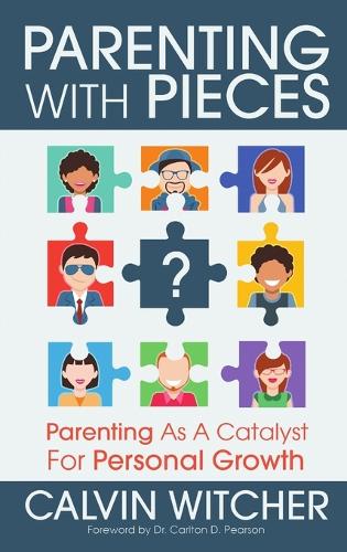 Parenting with Pieces: Parenting as a Catalyst for Personal Growth (Hardback)