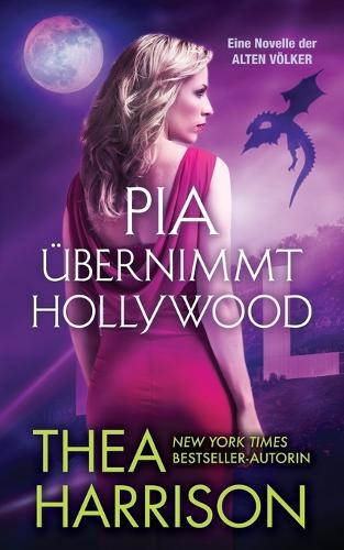 Pia Ubernimmt Hollywood: Eine Novelle Der Alten Volker - Die Alten Volker/Elder Races (Paperback)