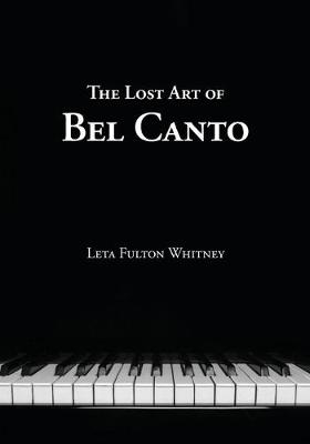 The Lost Art of Bel Canto (Paperback)
