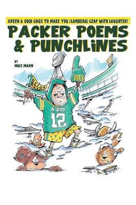 Packer Poems & Punchlines: Green & Gold Gags To (Lambeau) Leap With Laughter! (2nd edition) - 2nd Edition (Paperback)