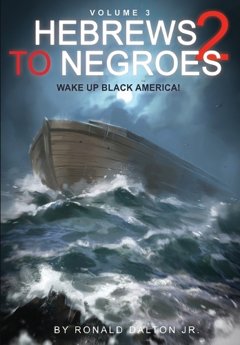 Hebrews to Negroes 2 Volume 3: Wake Up Black America (Paperback)
