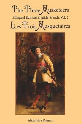 The Three Musketeers, Vol. 2: Bilingual Edition: English-French - Three Musketeers 2 (Paperback)