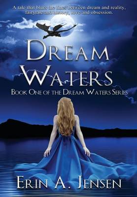 Dream Waters: Book One of the Dream Waters Series - Dream Waters 1 (Hardback)