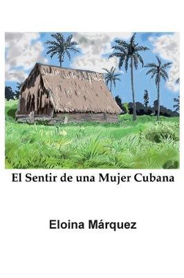 El Sentir de Una Mujer Cubana (Paperback)