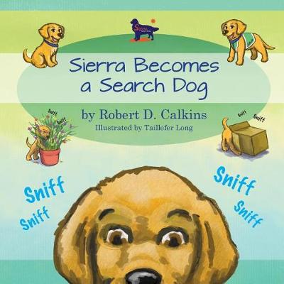 Sierra Becomes a Search Dog - Seirra the Search Dog (Paperback)