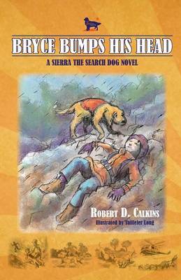 Bryce Bumps His Head: A Sierra the Search Dog Novel - Sierra the Search Dog (Paperback)