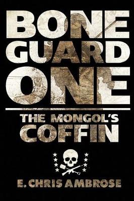 Bone Guard One: The Mongol's Coffin - Bone Guard 1 (Paperback)