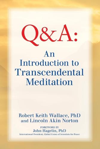 An Introduction to Transcendental Meditation: Improve Your Brain Functioning, Create Ideal Health, and Gain Enlightenment Naturally, Easily, and Effortlessly (Paperback)
