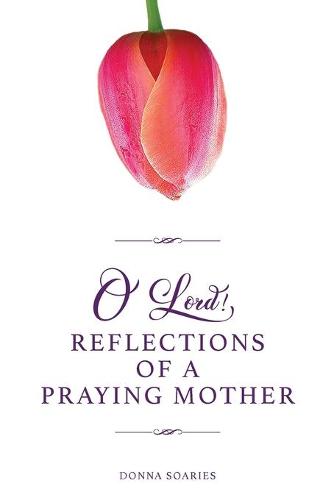 O'Lord! Reflections of a Praying Mother (Paperback)