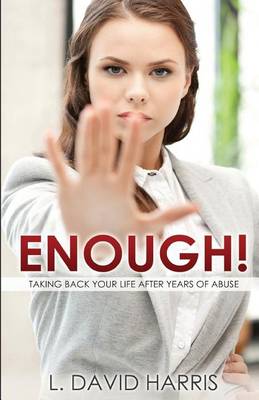 Enough! Taking Back Your Life After Years of Abuse (Paperback)